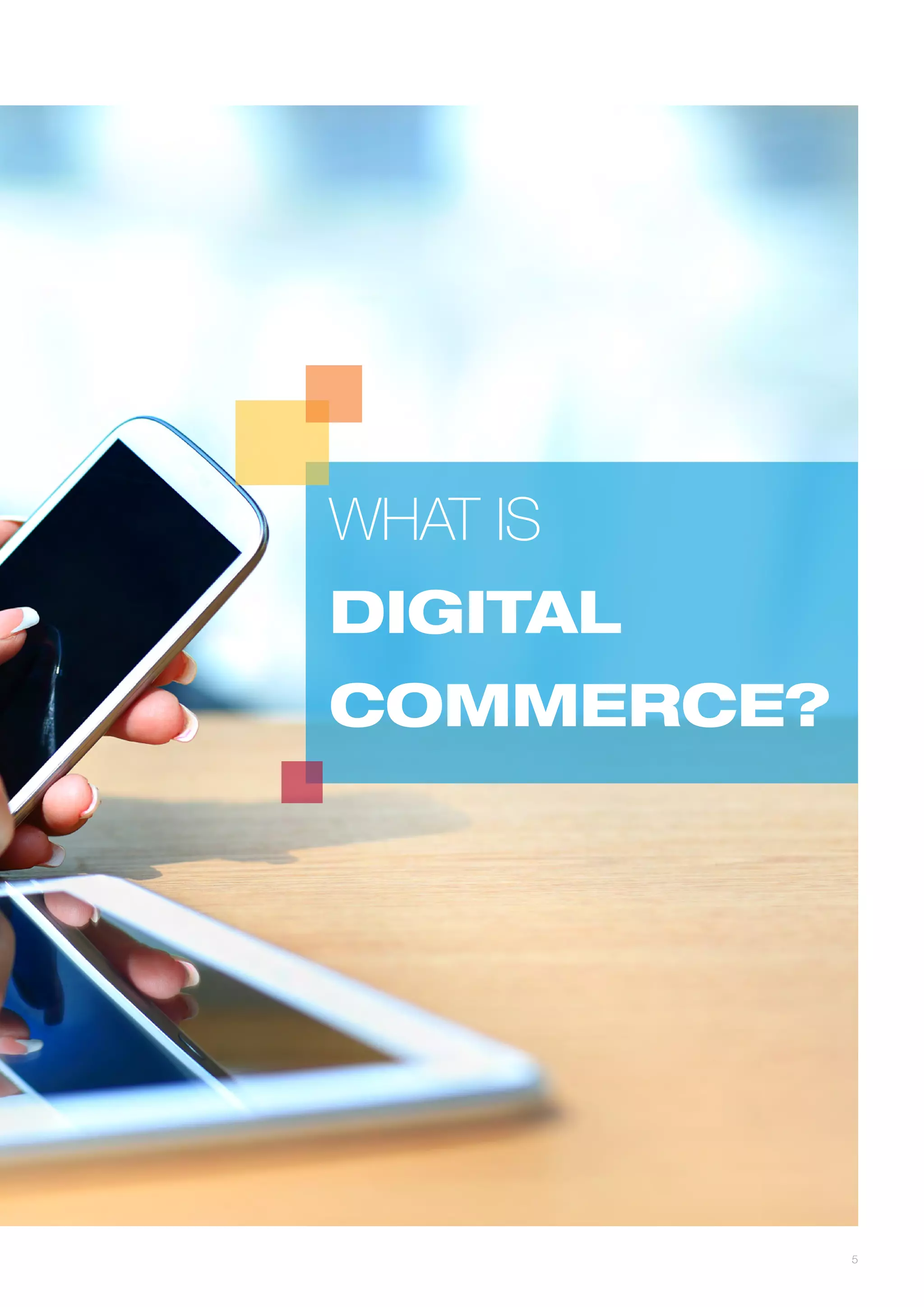 WHAT IS
DIGITAL
COMMERCE?

5

 