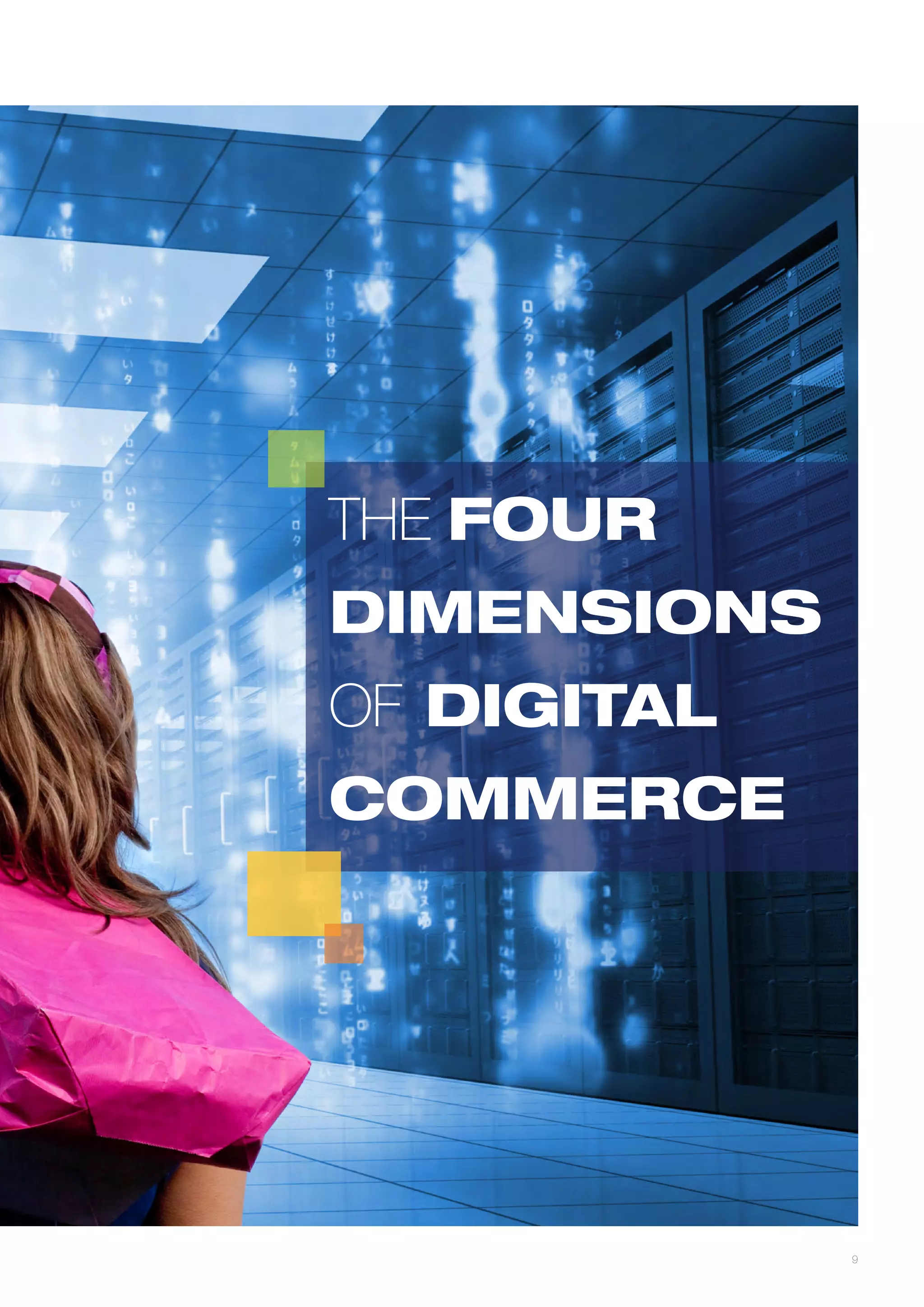 THE FOUR
DIMENSIONS
OF DIGITAL
COMMERCE

9

 
