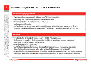   Durch die Analyse der Markenentwicklung im zeitlichen Verlauf kann die Markenkommunikation auf Effektivität geprüft werden. Dies erfordert eine systematische Steuerung und Kontrolle der Markenkommunikation.  Der AdTracker analysiert die Entwicklungen von Marke und Werbeaktivitäten im Zeitverlauf:      Aufbau der Markenstärke und sofern gewünscht auch der Markenpersönlichkeit    kontinuierliche Erfolgskontrolle Ihrer Werbemaßnahmen inkl. Stärke-Schwächen-Analyse der Werbemittel und Bildung von Effizienzkennziffern    Ableitungen für Konzeptionen zukünftiger Werbemaßnahmen (Werbekonzepte, Mediaplanung) Die Lösung bietet der AdTracker –  das Werbe- und Markentracking der Versicherungswirtschaft 1 