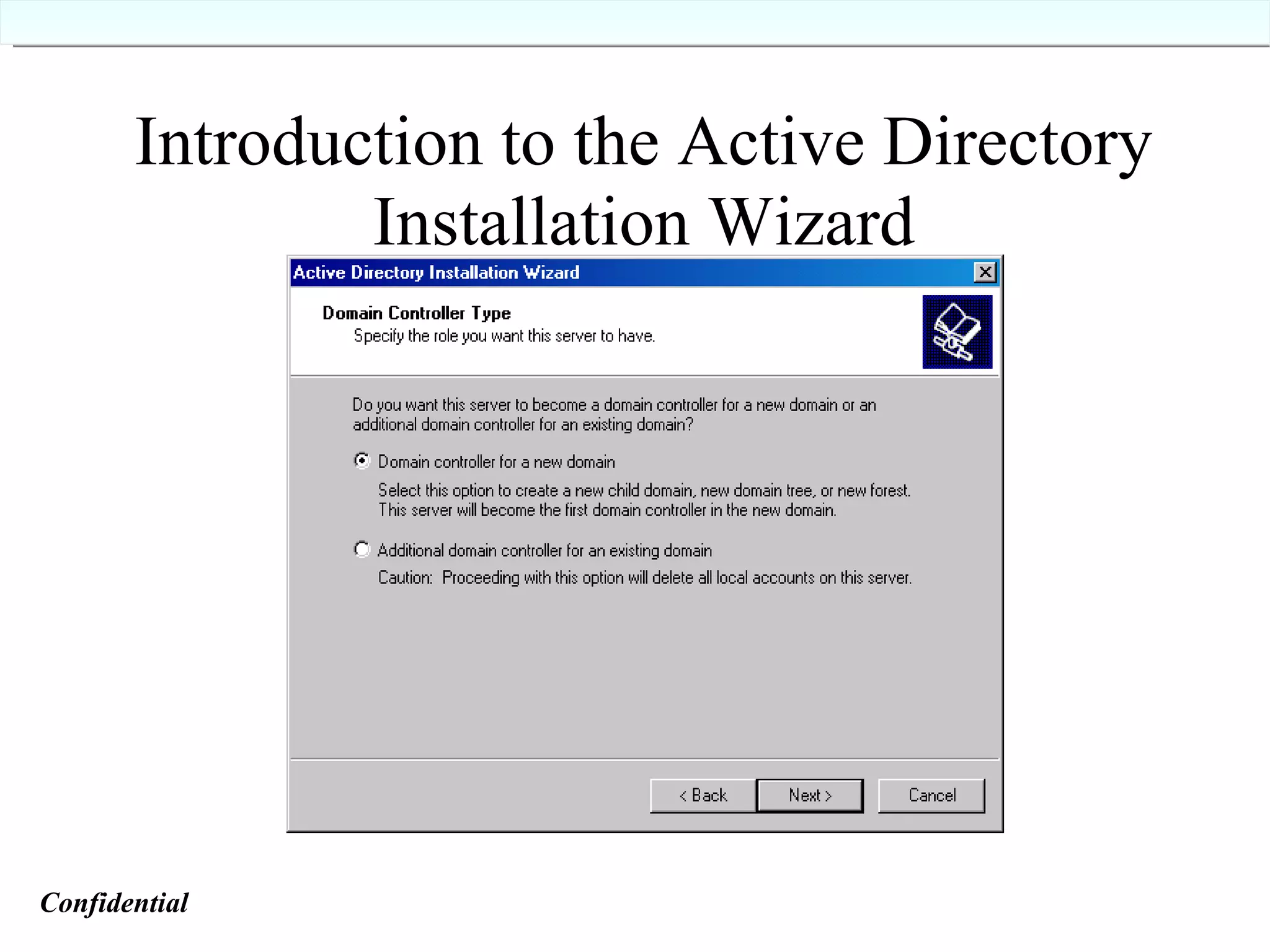 Introduction to the Active Directory Installation Wizard Confidential   