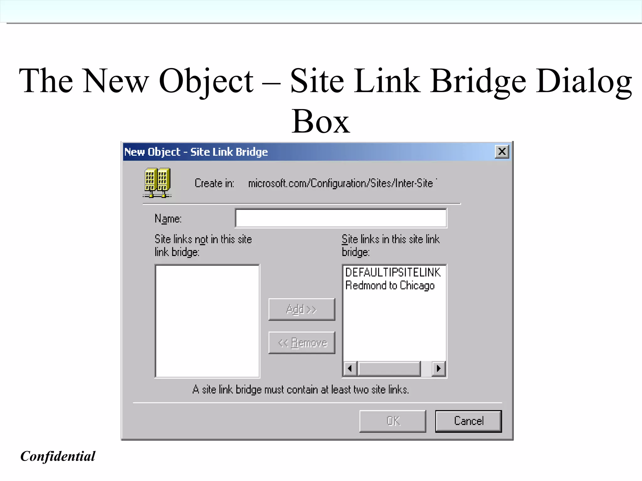 The New Object – Site Link Bridge Dialog Box  Confidential   