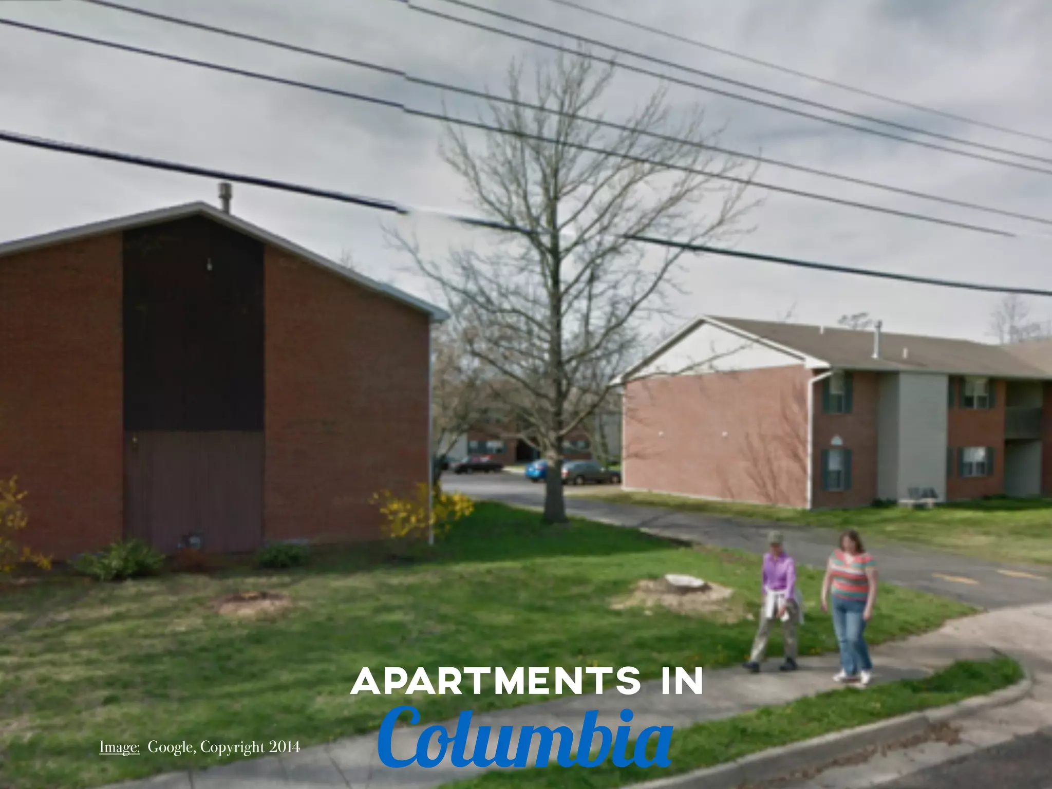 APARTMENTS IN 
Columbia Image: Google, Copyright 2014 
 