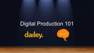 Digital Production 101
 