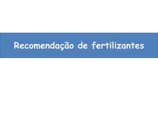 Recomendação de fertilizantes
 