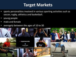 Target Markets
• sports personalities involved in various sporting activities such as
soccer, rugby, athletics and basketball.
• young people
• male and female
• averagely between the ages of 10 to 30

54

 
