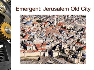 Emergent: Jerusalem Old City
 