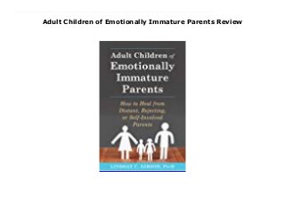 Adult Children of Emotionally Immature Parents Review
Author : Lindsay C. Gibson Language : English Grade Level : 1-5 Product Dimensions : 8.6 x 0.7 x 9.2 inches Shipping Weight : 11.6 ounces Format : PDF Seller information : Lindsay C. Gibson ( 7? ) Link Download : https://sold-mahdi.blogspot.sg/?book=1626251703 Synnopsis : If you grew up with an emotionally immature, unavailable, or selfish parent, you may have lingering feelings of anger, loneliness, betrayal, or abandonment. You may recall your childhood as a time when your emotional needs were not met, when your feelings were dismissed, or when you took on adult levels of responsibility in an effort to compensate for your parent’s behavior. These wounds can be healed, and you can move forward in your life.In this breakthrough book, clinical psychologist Lindsay Gibson exposes the destructive nature of parents who are emotionally immature or unavailable. You will see how these parents create a sense of neglect, and discover ways to heal from the pain and confusion caused by your childhood. By freeing yourself from your parents’ emotional immaturity, you can recover your true nature, control how you react to them, and avoid disappointment. Finally, you’ll learn how to create positive, new relationships so you can build a better life.Discover the four types of difficult parents:The emotional parent instills feelings of instability and anxietyThe driven parent stays busy trying to perfect everything and everyoneThe passive parent avoids dealing with anything upsettingThe rejecting parent is withdrawn, dismissive, and derogatory
 