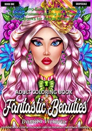 Adult Coloring Book | Fantastic Beauties:
Beautiful Women Coloring and Flower
Coloring Books for Adults Relaxation
 
