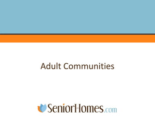 Adult Communities
 