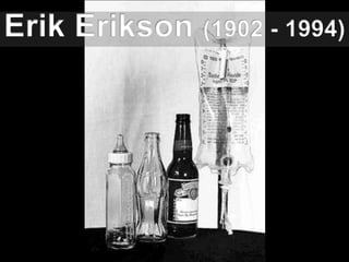 Erik Erikson (1902 - 1994)