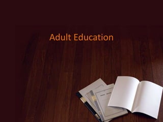 Adult Education
 