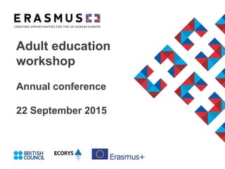 Adult education
workshop
Annual conference
22 September 2015
 
