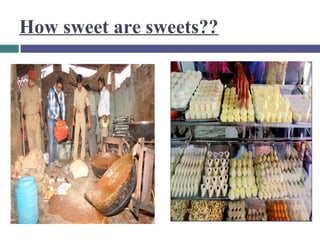 How sweet are sweets??

 