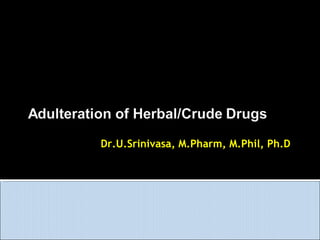 Dr.U.Srinivasa, M.Pharm, M.Phil, Ph.DDr.U.Srinivasa, M.Pharm, M.Phil, Ph.D
 