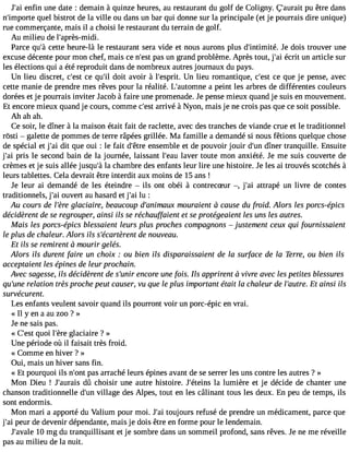 J#3e9n;faini une date : demain à quinze heures, au restaurant du golf de Coligny. Çaurait pu être dans 
n#39;impqourteel bistrot de la ville ou dans un bar qui donne sur la principale (et je pourrais dire unique) 
rue commerçante, mais il a choisi le restaurant du terrain de golf. 
Au milieu de l#39;après-midi. 
Parce qu#c3e9t;tàe heure-là le restaurant sera vide et nous aurons plus d#39;intimJiteé d. ois trouver une 
excuse décente pour mon chef, mais ce n#39p;aess ut n grand problème. Après tout, j#3é9c;raiti un article sur 
les élections qui a été reproduit dans de nombreux autres journaux du pays. 
Un lieu discret, c#39c;ee sqtu #3d9o;itil avoir à l#39;esUprnit .l ieu romantique, c#39c;ee sqtu e je pense, avec 
cette manie de prendre mes rêves pour la réalité. L#39;autoam pnei nt les arbres de différentes couleurs 
dorées et je pourrais inviter J acob à faire une promenade. Je pense mieux quand je suis en mouvement. 
Et encore mieux quand je cours, comme c#3a9r;erisvté à Nyon, mais je ne crois pas que ce soit possible. 
Ah ah ah. 
Ce soir, le dîner à la maison était fait de raclette, avec des tranches de viande crue et le traditionnel 
rôsti  galette de pommes de terre râpées grillée. Ma famille a demandé si nous fêtions quelque chose 
de spécial et j#3d9i;ta qi ue oui : le fait d#39e;êntsree mble et de pouvoir jouir d#3d9î;nuenr tranquille. Ensuite 
j#3p9r;iasi le second bain de la journée, laissant l#39l;aevaeur toute mon anxiété. Je me suis couverte de 
crèmes et je suis allée jusqu#l3a9 c;àh ambre des enfants leur lire une histoire. Je les ai trouvés scotchés à 
leurs tablettes. Cela devrait être interdit aux moins de 15 ans ! 
Je leur ai demandé de les éteindre  ils ont obéi à contrecSur , j#3a9t;tarai pé un livre de contes 
traditionnels, j#3o9u;avei rt au hasard et j#3lu9 ;a: i 
Au cours de l #39g;laècreia ire, beaucoup d#39;animmaouuxr aient à cause du froid. Alors les porcs-épics 
décidèrent de se regrouper, ainsi ils se réchauffaient et se protégeaient les uns les autres. 
Mais les porcs-épics blessaient leurs plus proches compagnons  justement ceux qui fournissaient 
le plus de chaleur. Alors ils s#39;écartèdree nnto uveau. 
Et ils se remirent à mourir gelés. 
Alors ils durent faire un choix : ou bien ils disparaissaient de la surface de la Terre, ou bien ils 
acceptaient les épines de leur prochain. 
Avec sagesse, ils décidèrent de s#39e;unncior re une fois. Ils apprirent à vivre avec les petites blessures 
qu#39r;eulnaetio n très proche peut causer, vu que le plus important était la chaleur de l#39;auEttr ea.i nsi ils 
survécurent. 
Les enfants veulent savoir quand ils pourront voir un porc-épic en vrai. 
«Ilyenaauzoo?» 
Je ne sais pas. 
« C#3q9u;eosi t l#39g;lèarcei aire ? » 
Une période où il faisait très froid. 
« Comme en hiver ? » 
Oui, mais un hiver sans fin. 
« Et pourquoi ils n#39p;aosn ta rraché leurs épines avant de se serrer les uns contre les autres ? » 
Mon Dieu ! J#39;audrûa isc hoisir une autre histoire. J#39;étleai nlusm ière et je décide de chanter une 
chanson traditionnelle d#3v9i;lluang e des Alpes, tout en les câlinant tous les deux. En peu de temps, ils 
sont endormis. 
Mon mari a apporté du Valium pour moi. J#3to9u;ajoi urs refusé de prendre un médicament, parce que 
j#3p9e;uari de devenir dépendante, mais je dois être en forme pour le lendemain. 
J #39;a1v0a lme g du tranquillisant et je sombre dans un sommeil profond, sans rêves. Je ne me réveille 
pas au milieu de la nuit. 
 