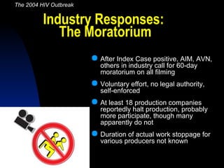 Industry Responses:
The Moratorium
 After Index Case positive, AIM, AVN,
others in industry call for 60-day
moratorium on...