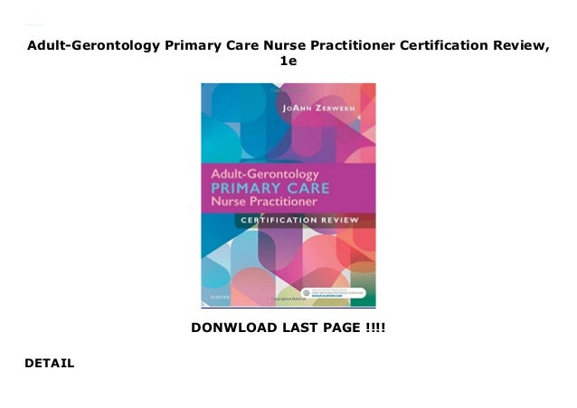 Gerontology Primary Care Nurse Practitioner Certification Review 1e Gerontology Primary Care Nurse Practitioner Certification Review 1e