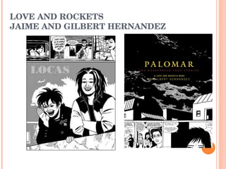 LOVE AND ROCKETS JAIME AND GILBERT HERNANDEZ 