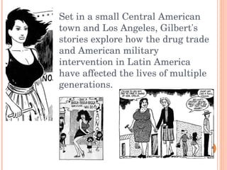 Set in a small Central American town and Los Angeles, Gilbert's stories explore how the drug trade and American military intervention in Latin America have affected the lives of multiple generations.  