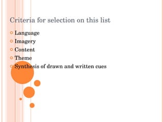 Criteria for selection on this list Language Imagery Content Theme Synthesis of drawn and written cues 