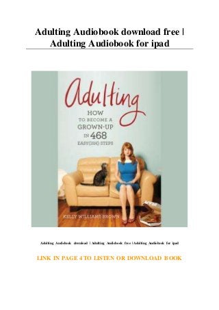 Adulting Audiobook download free |
Adulting Audiobook for ipad
Adulting Audiobook download | Adulting Audiobook free | Adulting Audiobook for ipad
LINK IN PAGE 4 TO LISTEN OR DOWNLOAD BOOK
 