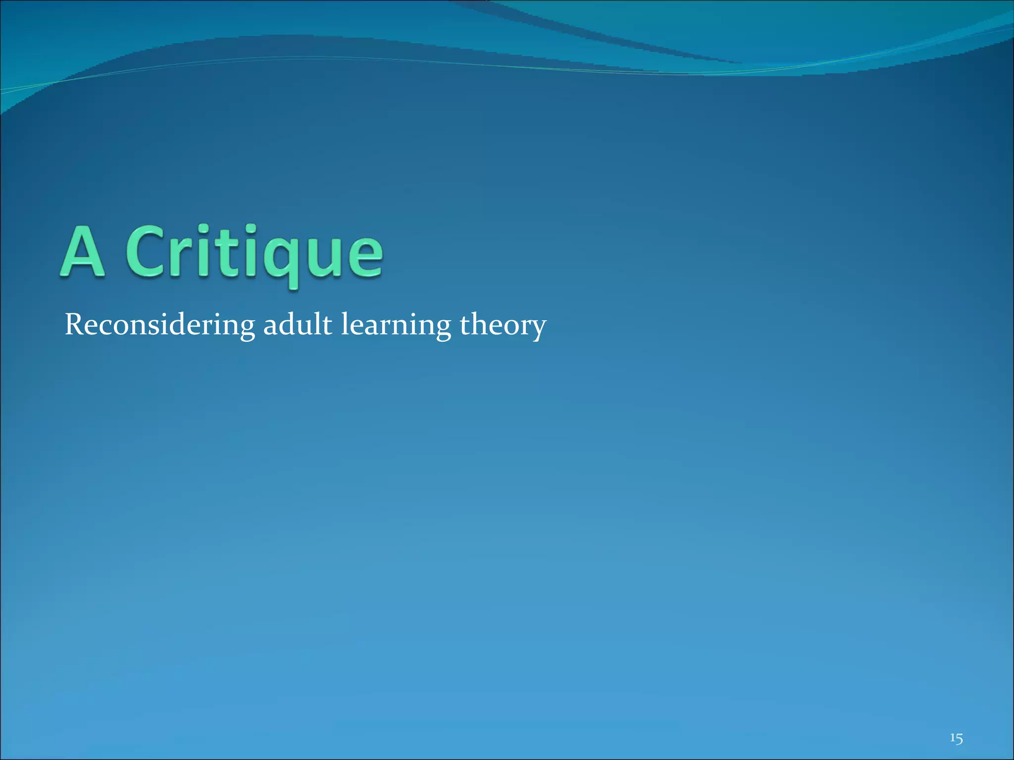 Reconsidering adult learning theory 