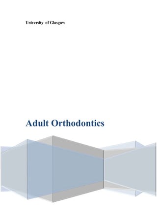 University of Glasgow
Adult Orthodontics
 