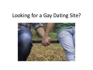 Looking for a Gay Dating Site?
 