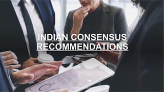INDIAN CONSENSUS
RECOMMENDATIONS
AICOG 2023 Koushik Lahiri
 
