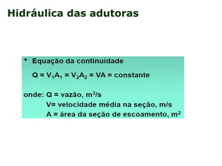 Hidráulica das adutoras
 