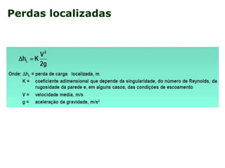 Perdas localizadas
 