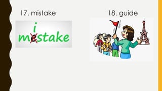 17. mistake 18. guide
 
