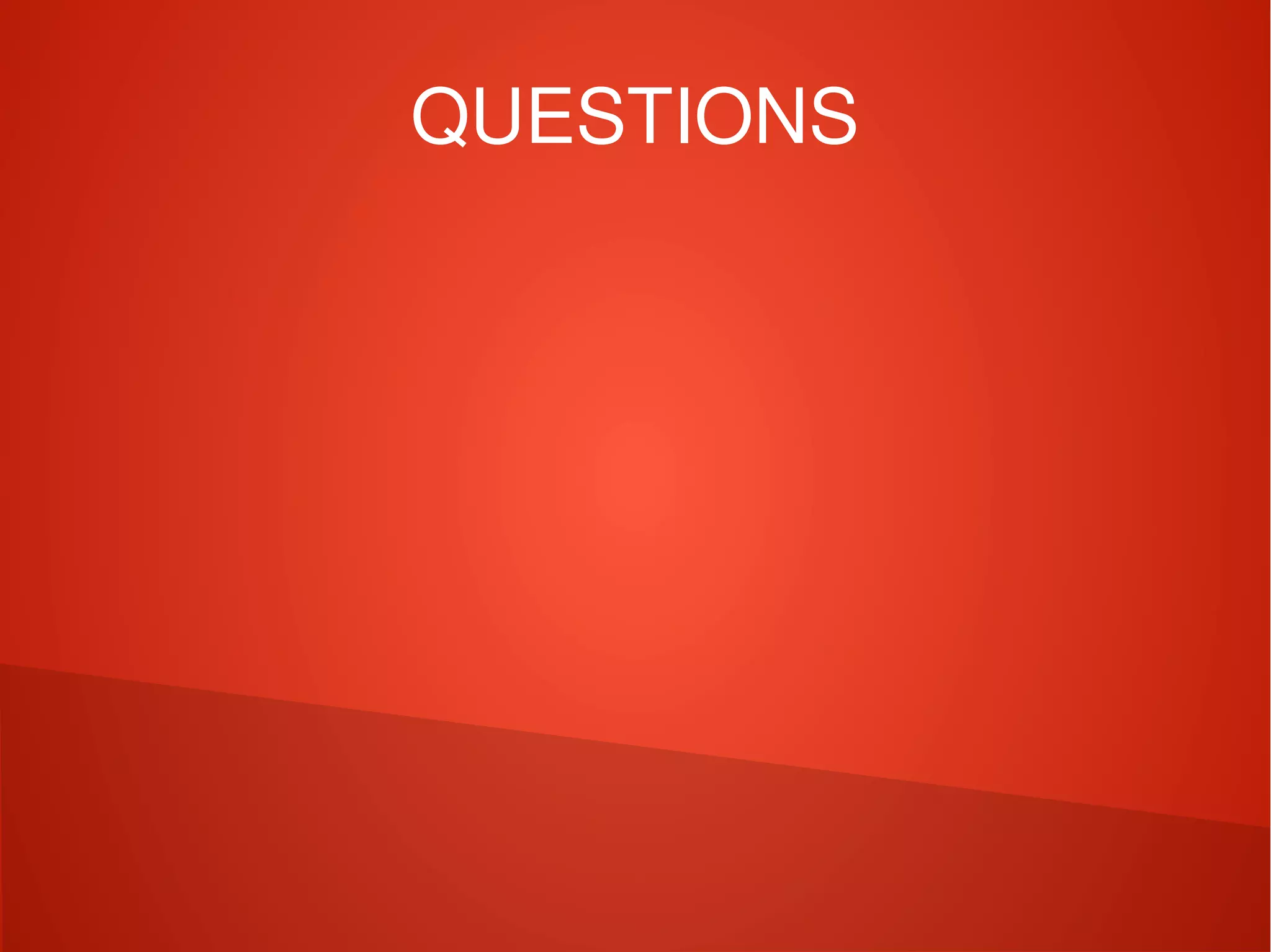    
QUESTIONS
 