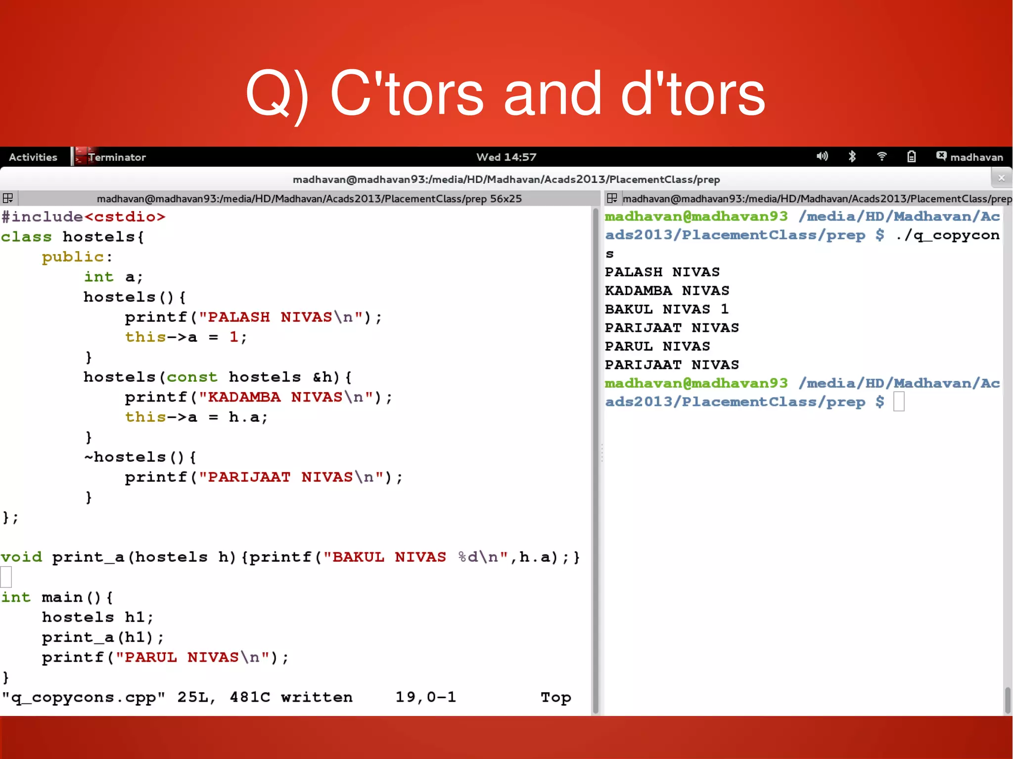    
Q) C'tors and d'tors
 