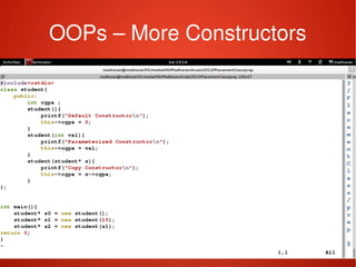    
OOPs – More Constructors
 