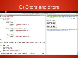    
Q) C'tors and d'tors
 