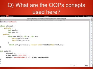    
Q) What are the OOPs conepts 
used here?
 