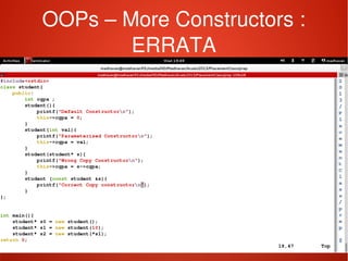    
OOPs – More Constructors : 
ERRATA
 