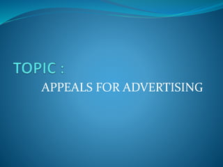 APPEALS FOR ADVERTISING
 