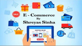 E - Commerce Platforms presented by Shreyas Sinha