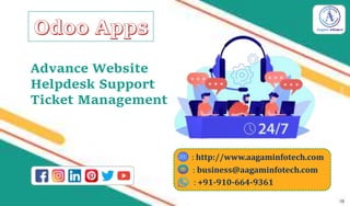 Advance Website
Helpdesk Support
Ticket Management
: http://www.aagaminfotech.com
: business@aagaminfotech.com
: +91-910-664-9361
 