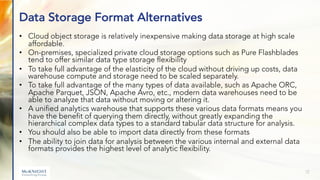 Data Storage Format Alternatives
• Cloud object storage is relatively inexpensive making data storage at high scale
afford...