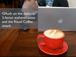 Advanced OAuth Wrangling