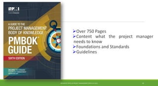 Over 750 Pages
Content what the project manager
needs to know
Foundations and Standards
Guidelines
ADVANCED TOPICS IN PROJECT MANAGEMENT [PROF.G.K.VIJU] 13
 