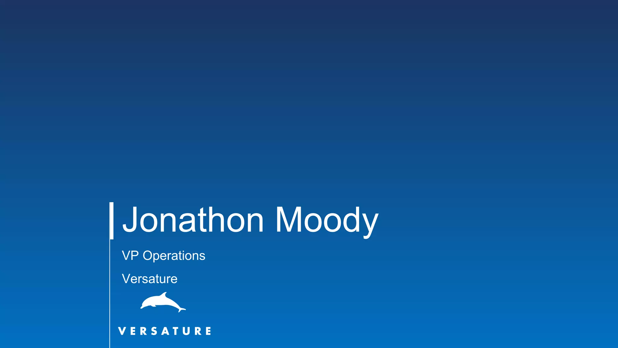 Jonathon Moody
VP Operations
Versature
 
