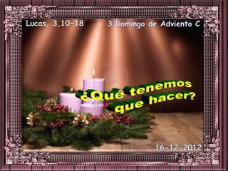 Lucas, 3,10-18
 