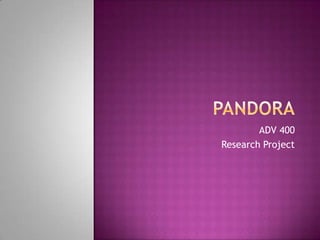 Pandora ADV 400 Research Project 