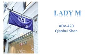 ADV-420
Qiaohui Shen
 