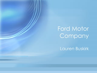 Ford Motor Company Lauren Buskirk 