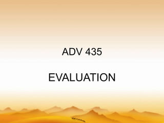 ADV 435 EVALUATION 